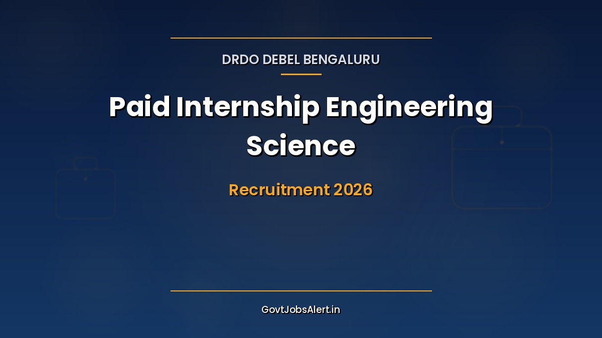 DRDO DEBEL Paid Internship 2026 notification for engineering and science students with 8 slots and Rs 30,000 stipend in Bengaluru