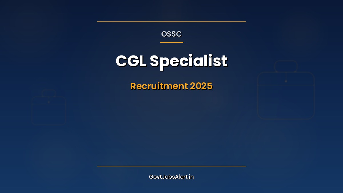 OSSC CGL Specialist 2025 Recruitment notification for 199 Group-B & Group-C posts in Odisha state government