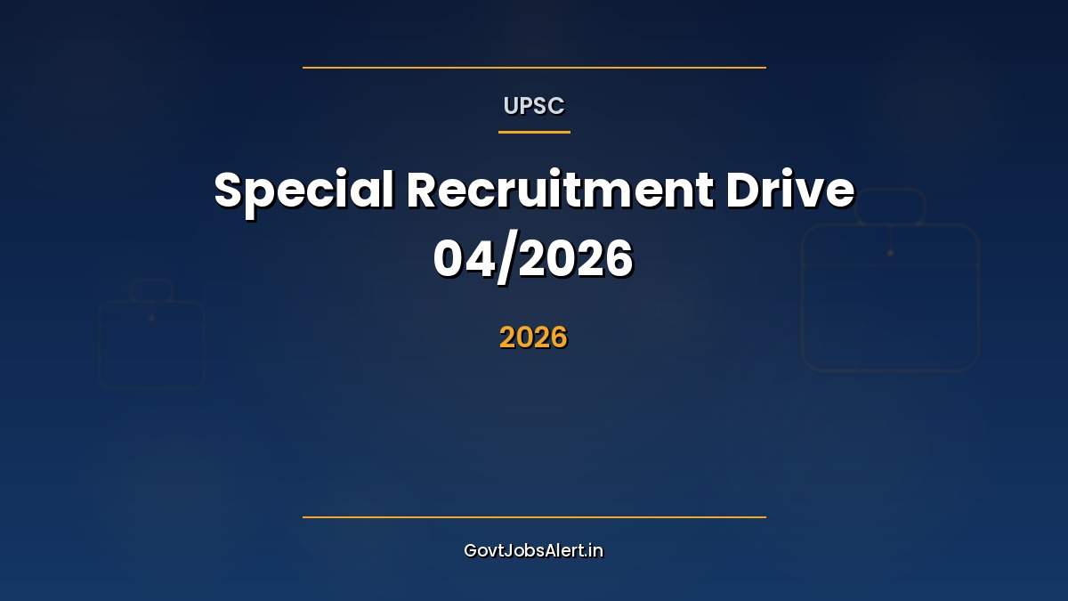 UPSC Special Recruitment Drive 04/2026 Notification — 45 vacancies for Senior Admin Officer, Mining Engineer, Translator