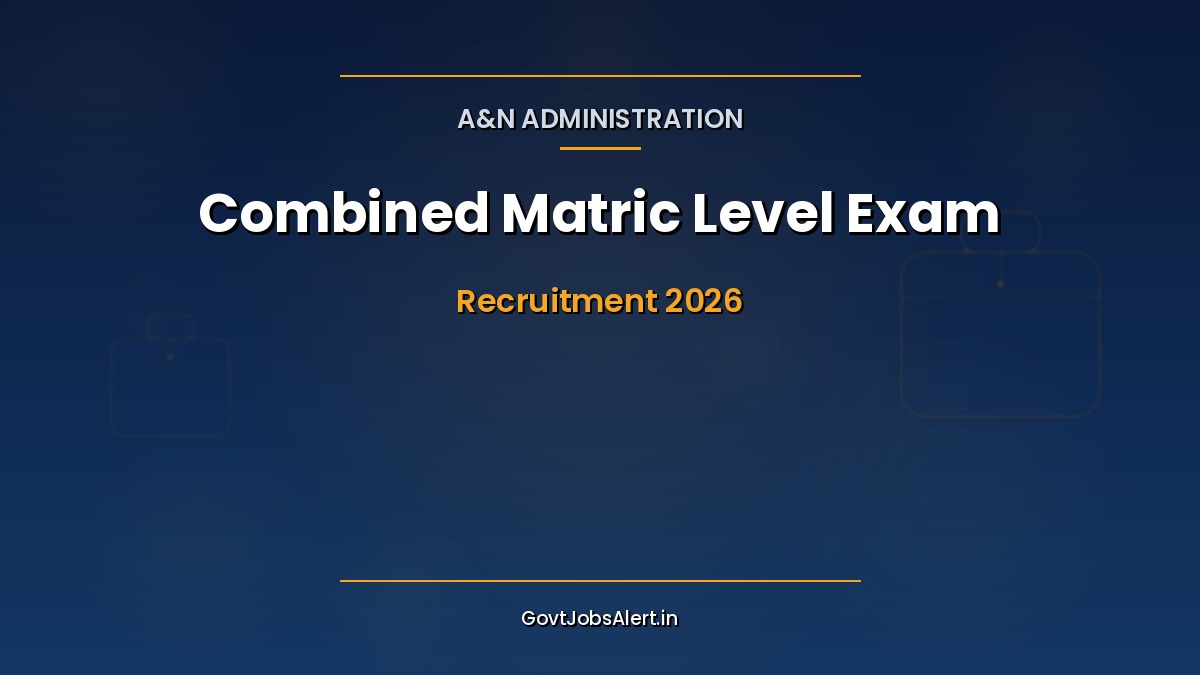 Andaman and Nicobar Administration Combined Matric Level Exam 2026 notification for 194 Group C posts