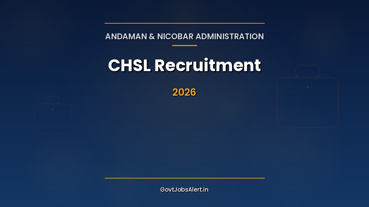 A&N Administration CHSL Recruitment 2026 notification for 716 Group B and C vacancies apply online