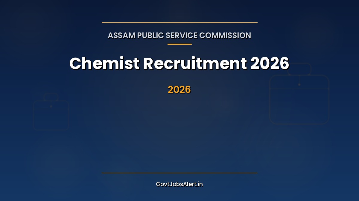 APSC Chemist Recruitment 2026 notification for 2 Chemist posts in Assam Geology and Mining department