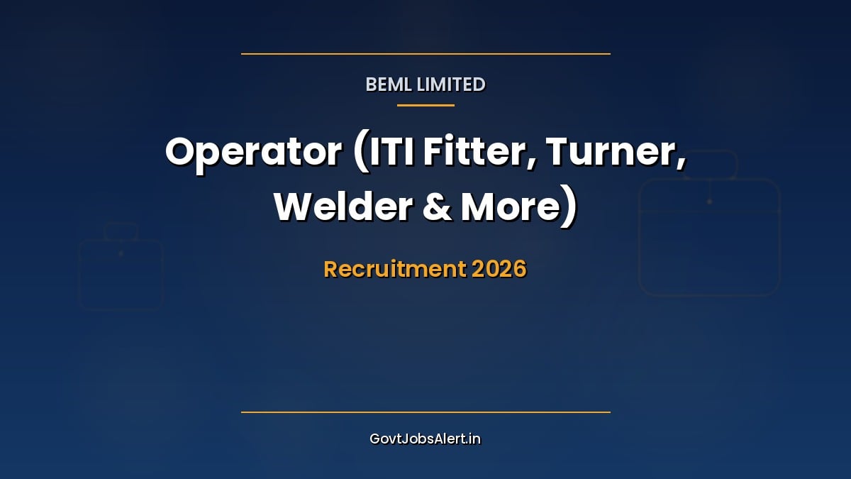 BEML Operator Recruitment 2026 notification for 362 ITI Fitter, Turner, Welder, Machinist and Electrician posts