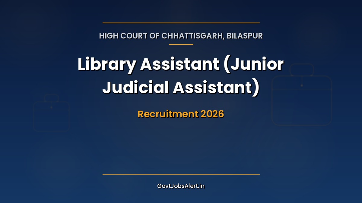 Chhattisgarh High Court Library Assistant Junior Judicial Assistant Recruitment 2026 for 20 posts