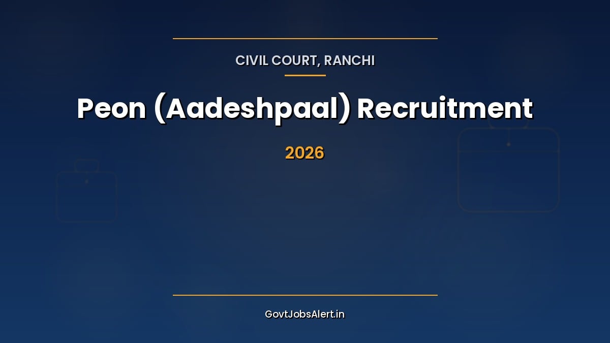 Civil Court Ranchi Peon Recruitment 2026 notification for 22 Aadeshpaal posts, 10th pass eligibility, Jharkhand