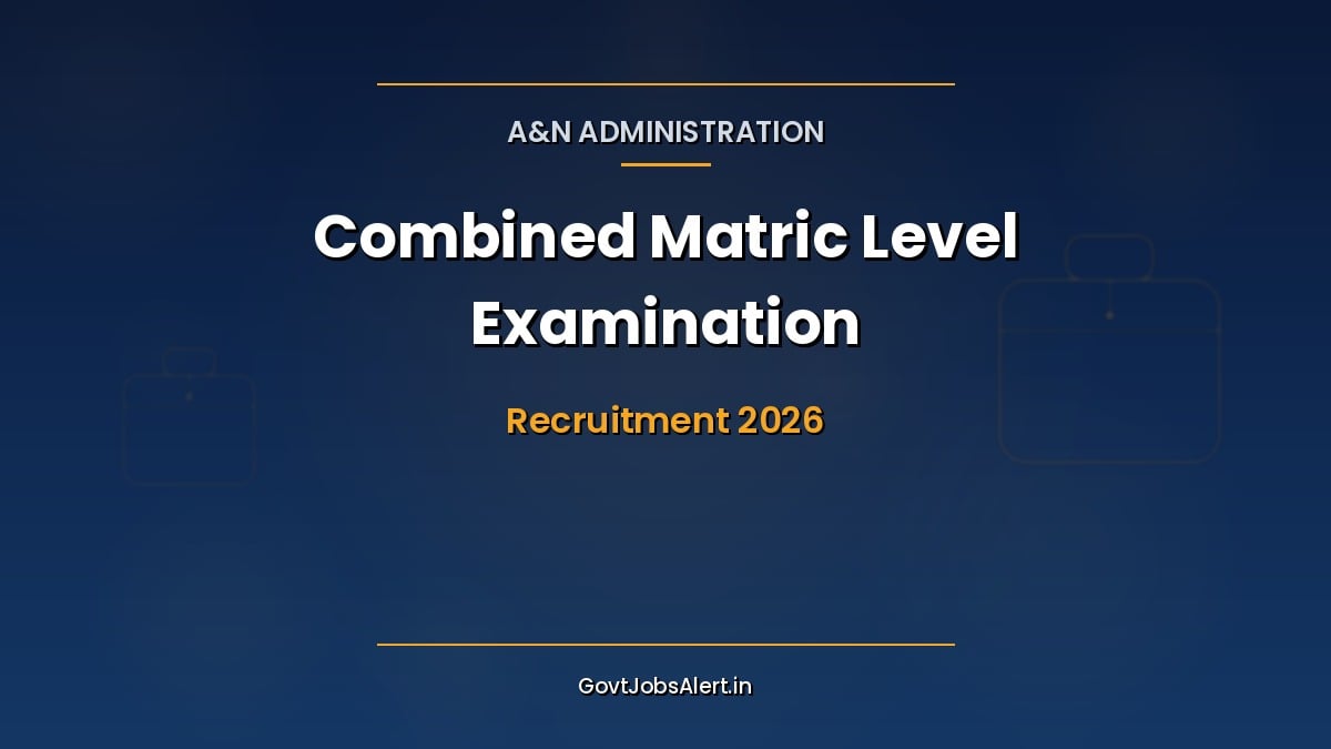 Andaman and Nicobar Administration Combined Matric Level Recruitment 2026 for 1535 Group C posts with extended last date