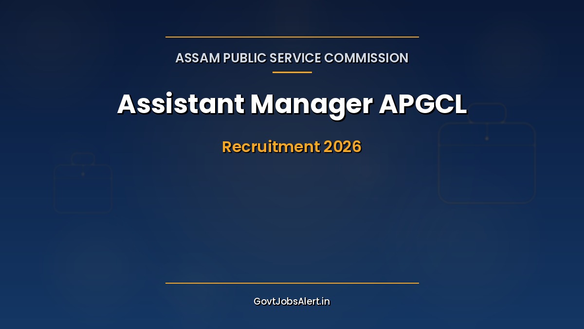 APSC Assistant Manager in APGCL Recruitment 2026 notification for 35 engineering and management posts in Assam