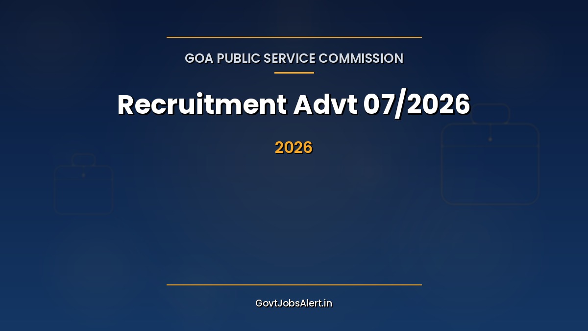 GPSC Goa Recruitment Advertisement 07/2026 notification for 7 lecturer officer and archivist posts in Goa Public Service Commission
