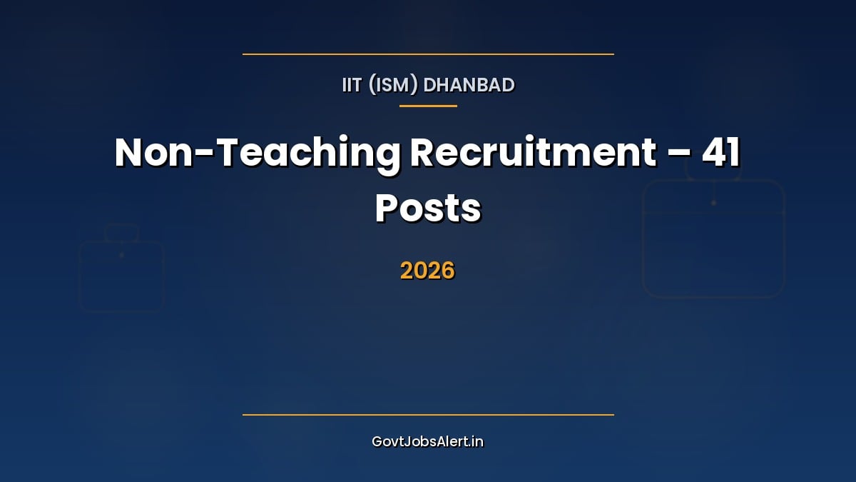 IIT (ISM) Dhanbad Non Teaching Recruitment 2026 notification – 41 JTS, Assistant Registrar & Junior Assistant posts, apply online
