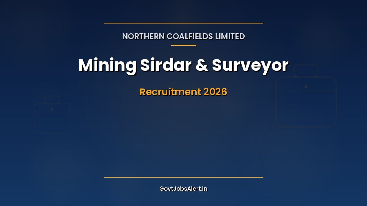 NCL Mining Sirdar and Surveyor Recruitment 2026 notification for 259 statutory mining posts in Northern Coalfields Limited