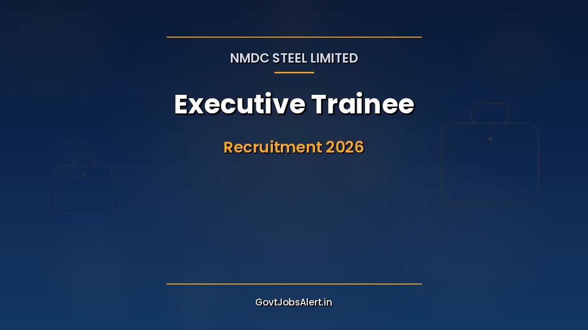 NMDC Steel Executive Trainee Recruitment 2026 notification for 102 posts with salary and last date details