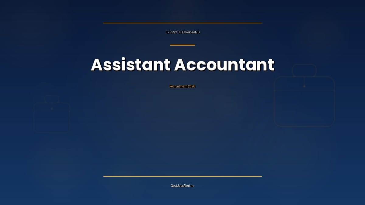 UKSSSC Assistant Accountant Recruitment 2026 notification for 379 Accountant, Assistant Accountant and Auditor posts in Uttarakhand