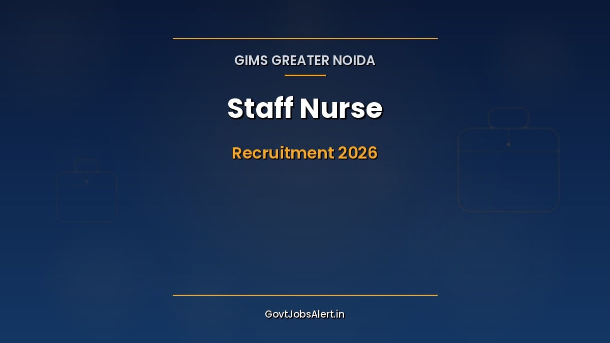 GIMS Greater Noida Staff Nurse Recruitment 2026 notification for 100 nursing posts in Uttar Pradesh