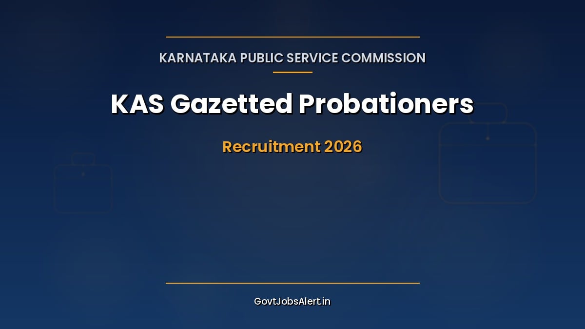 KPSC KAS Gazetted Probationers Recruitment 2026 notification for 319 Group A and Group B administrative posts in Karnataka