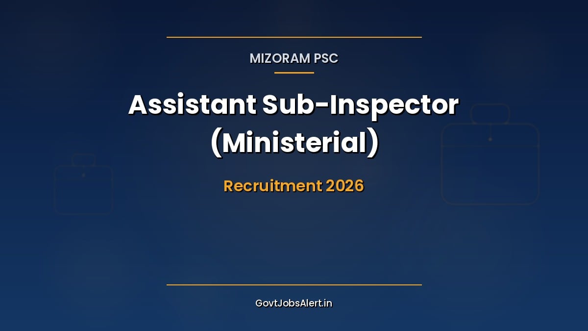 Mizoram PSC ASI Recruitment 2026 notification for 10 Assistant Sub-Inspector Ministerial clerical posts in the Home Department