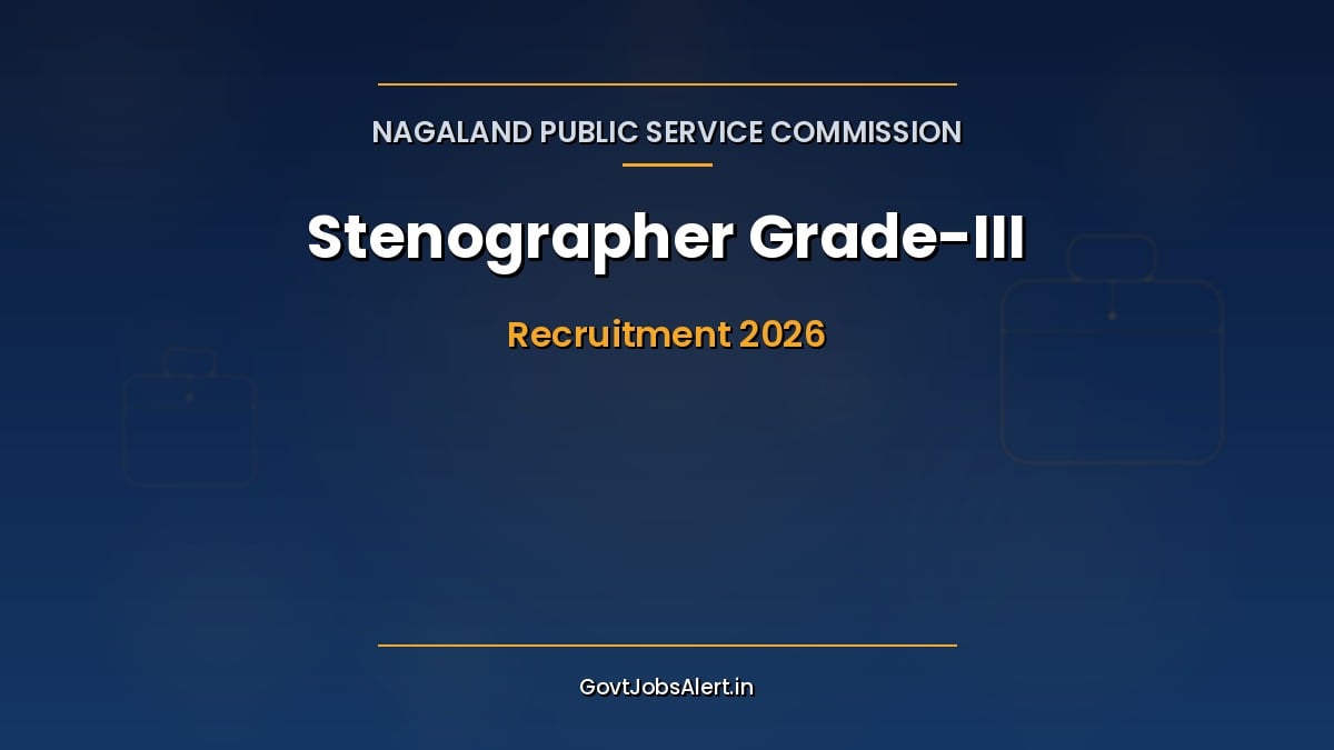 NPSC Stenographer Recruitment 2026 notification for 26 Stenographer Grade-III vacancies in Nagaland government departments