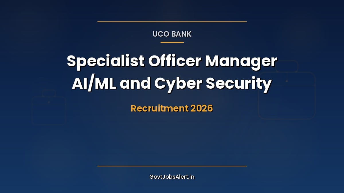 UCO Bank SO Recruitment 2026 notification for 20 Manager AI/ML Engineer and Cyber Security posts, apply by 18 September 2026