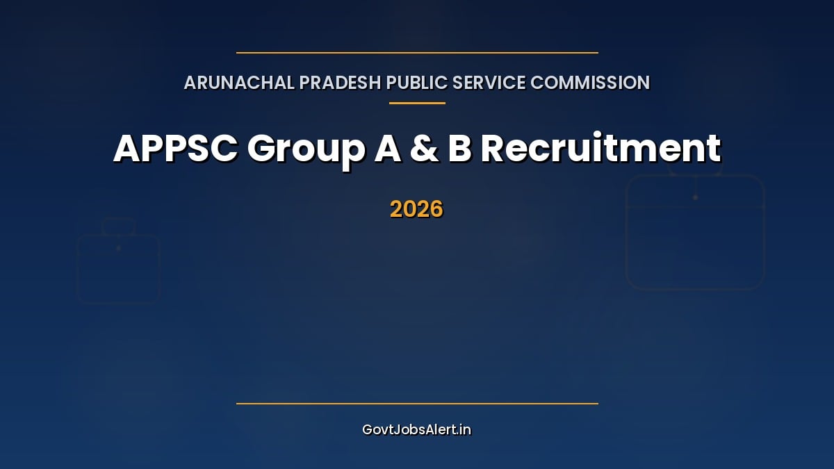 Arunachal PSC Group A and B Recruitment 2026 for Treasury Officer, Sub Treasury Officer, Assistant Director (Prosecution) and Assistant Public Prosecutor posts