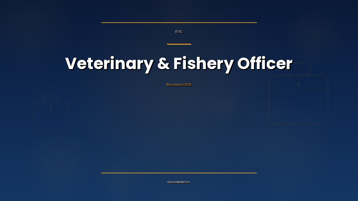 BTSC Touring Veterinary Officer and Fishery Extension Officer Recruitment 2026 notification for 1018 Bihar government posts