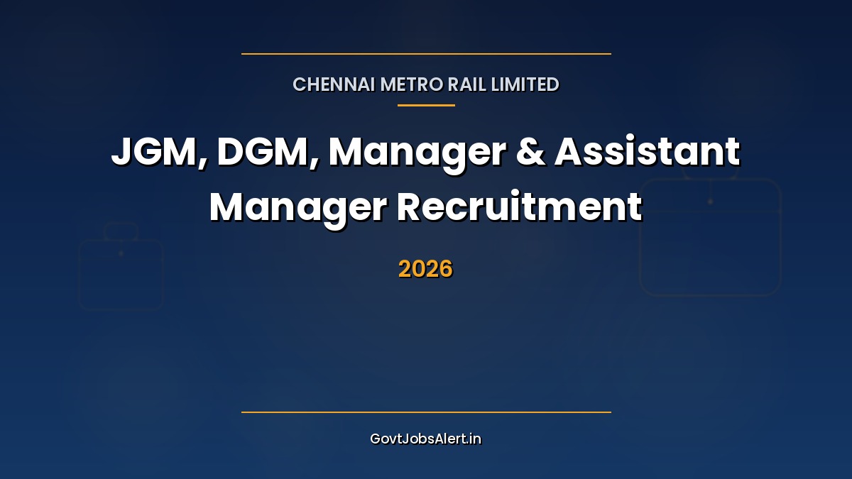 CMRL Recruitment 2026 notification for 6 JGM, DGM, Manager and Assistant Manager posts at Chennai Metro Rail Limited, Chennai