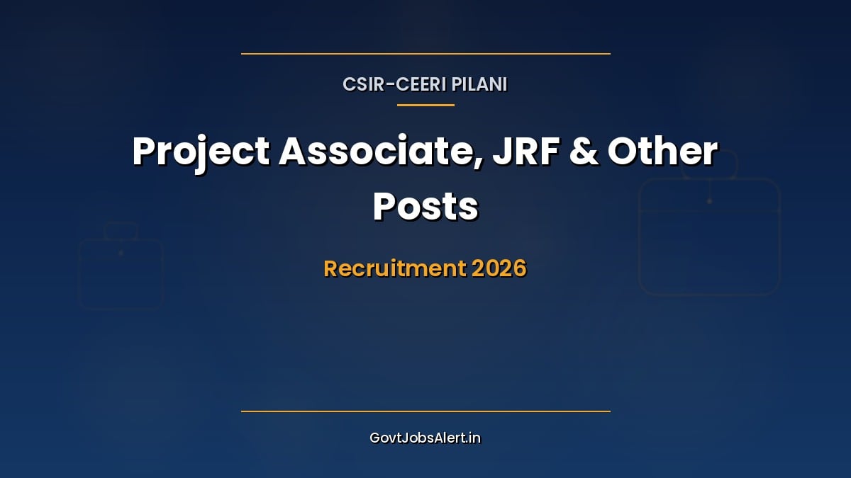 CSIR CEERI Project Staff and JRF Recruitment 2026 notification for 16 Project Associate, JRF and Project Assistant posts at Pilani