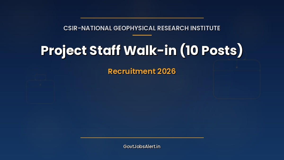 CSIR NGRI Project Staff Walk-in 2026 for 10 Project Assistant-II, Project Associate-I, Project Associate-II and Project JRF posts in Hyderabad
