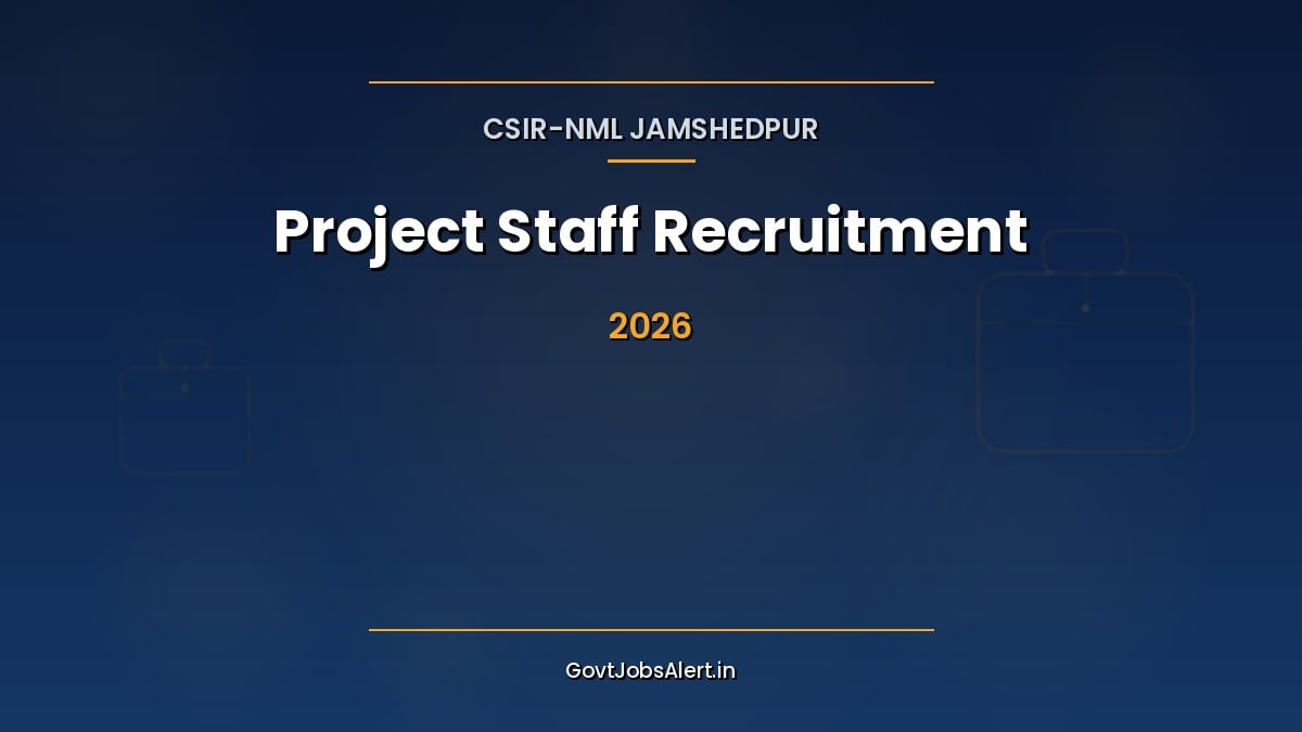 CSIR NML Project Staff Recruitment 2026 walk-in interview for 48 project assistant, associate and JRF posts at Jamshedpur Jharkhand