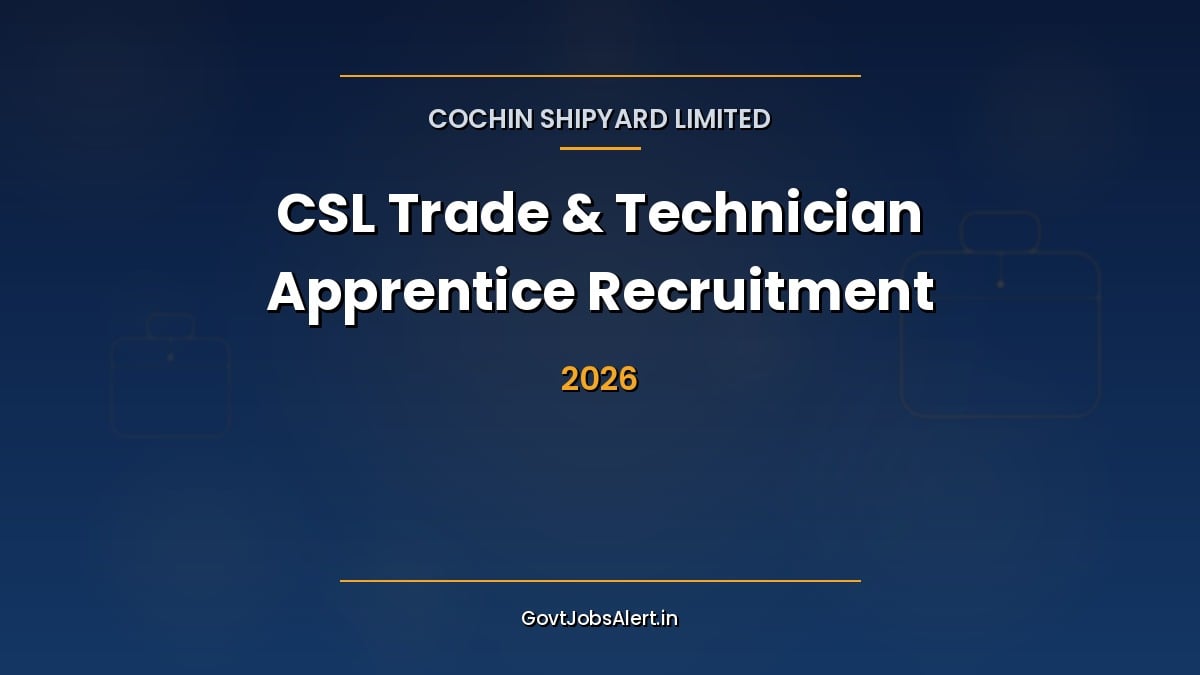 CSL Trade and Technician Apprentice Recruitment 2026 notification for ITI and VHSE holders at Cochin Shipyard Kochi