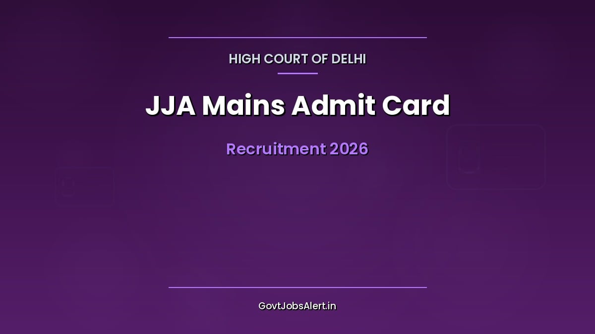 Delhi High Court JJA Mains Admit Card 2026 out for Stage-II descriptive exam of 152 Junior Judicial Assistant posts