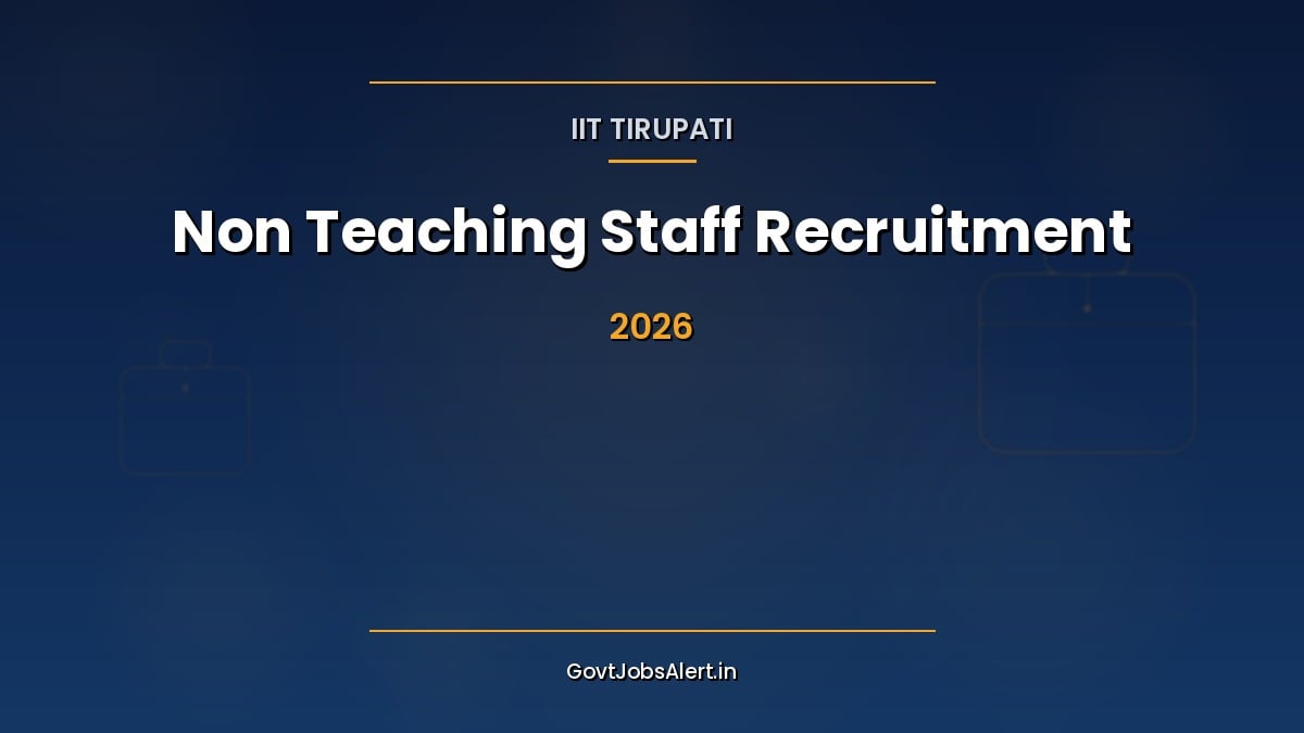 IIT Tirupati Non Teaching Recruitment 2026 notification banner for 13 Assistant Registrar, Junior Technician and Security Officer vacancies
