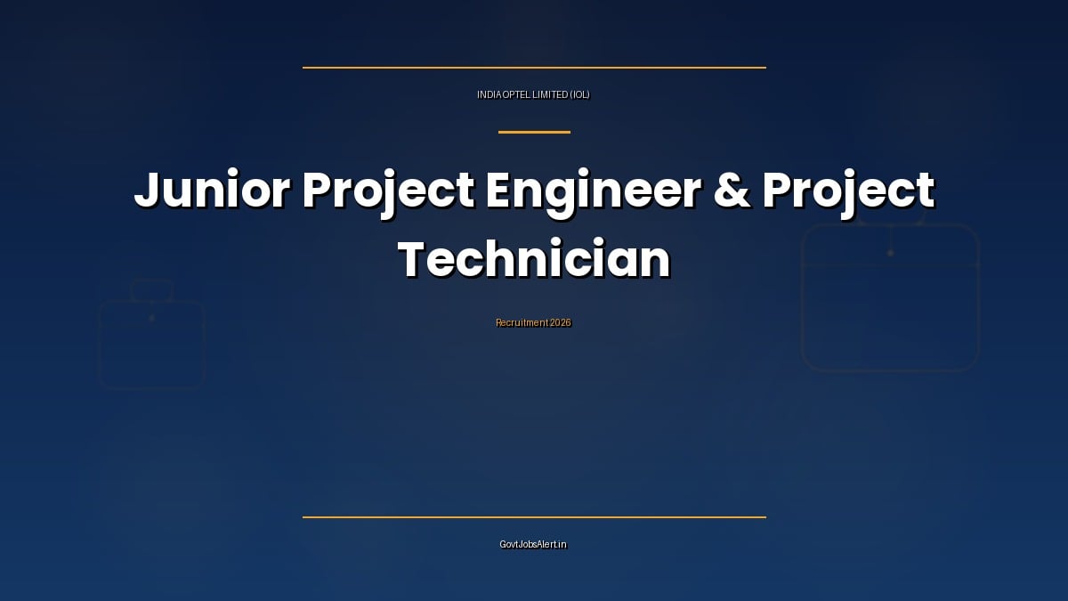 India Optel Limited (IOL) Junior Project Engineer and Project Technician Recruitment 2026 notification for 155 contract posts at Dehradun