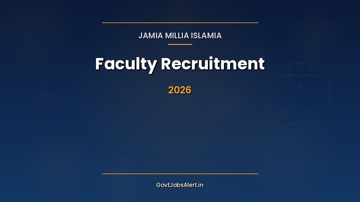 JMI Faculty Recruitment 2026 notification for 46 Professor, Associate and Assistant Professor teaching posts at Jamia Millia Islamia, New Delhi