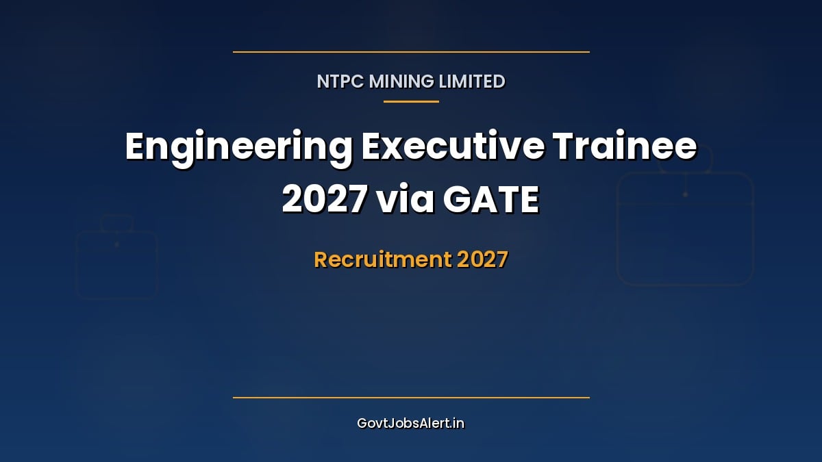 NTPC Mining Limited EET Recruitment 2027 through GATE 2027 advance notice for Mining, Mechanical, Electrical, Civil and CS engineers