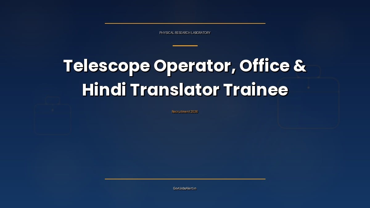 PRL Recruitment 2026 Advt 14/2026 for Telescope Operator Trainee, Office Trainee and Hindi Translator Trainee at Udaipur Solar Observatory