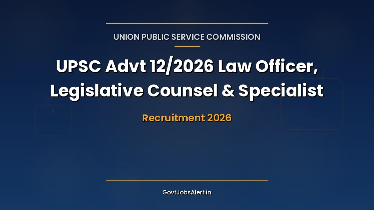 UPSC Recruitment 2026 Advt 12/2026 notification for Law Officer, Assistant Legislative Counsel, Cardiology Specialist and JTO posts, apply online