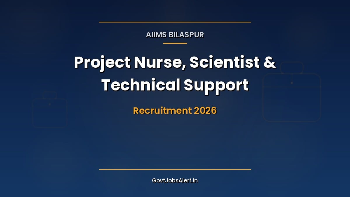 AIIMS Bilaspur Project Recruitment 2026 notification for 16 Project Research Scientist I, Project Nurse III and Project Technical Support posts