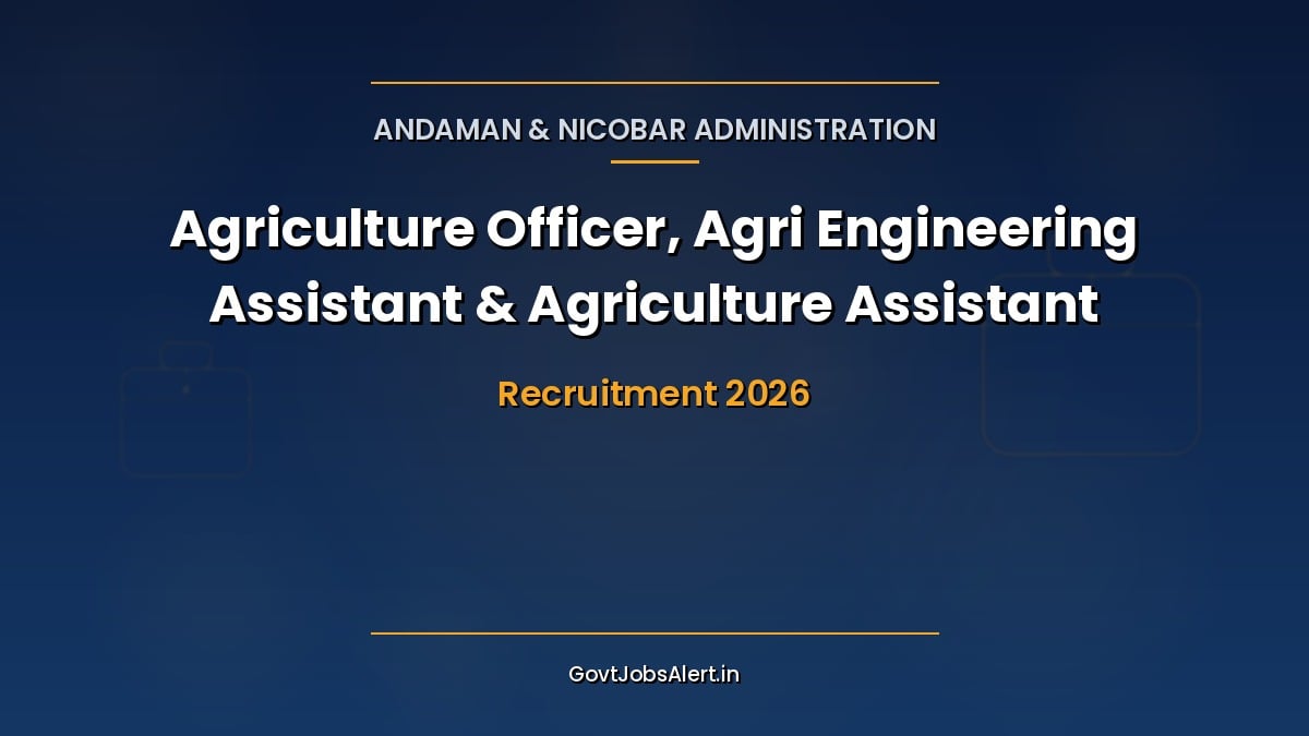 Andaman and Nicobar Agriculture Officer, Agriculture Engineering Assistant and Agriculture Assistant Recruitment 2026 notification for 10 posts, apply online