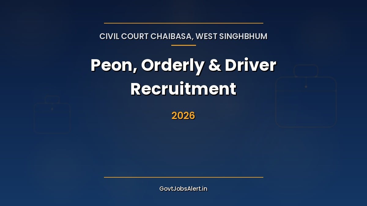 Civil Court Chaibasa Recruitment 2026 notice for 17 Peon, Orderly and Driver posts in West Singhbhum, Jharkhand