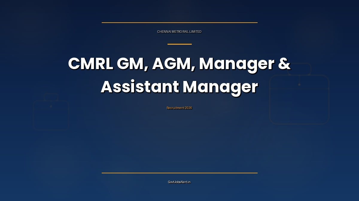 CMRL Recruitment 2026 notification graphic for General Manager, Additional General Manager, Manager and Assistant Manager posts in Chennai