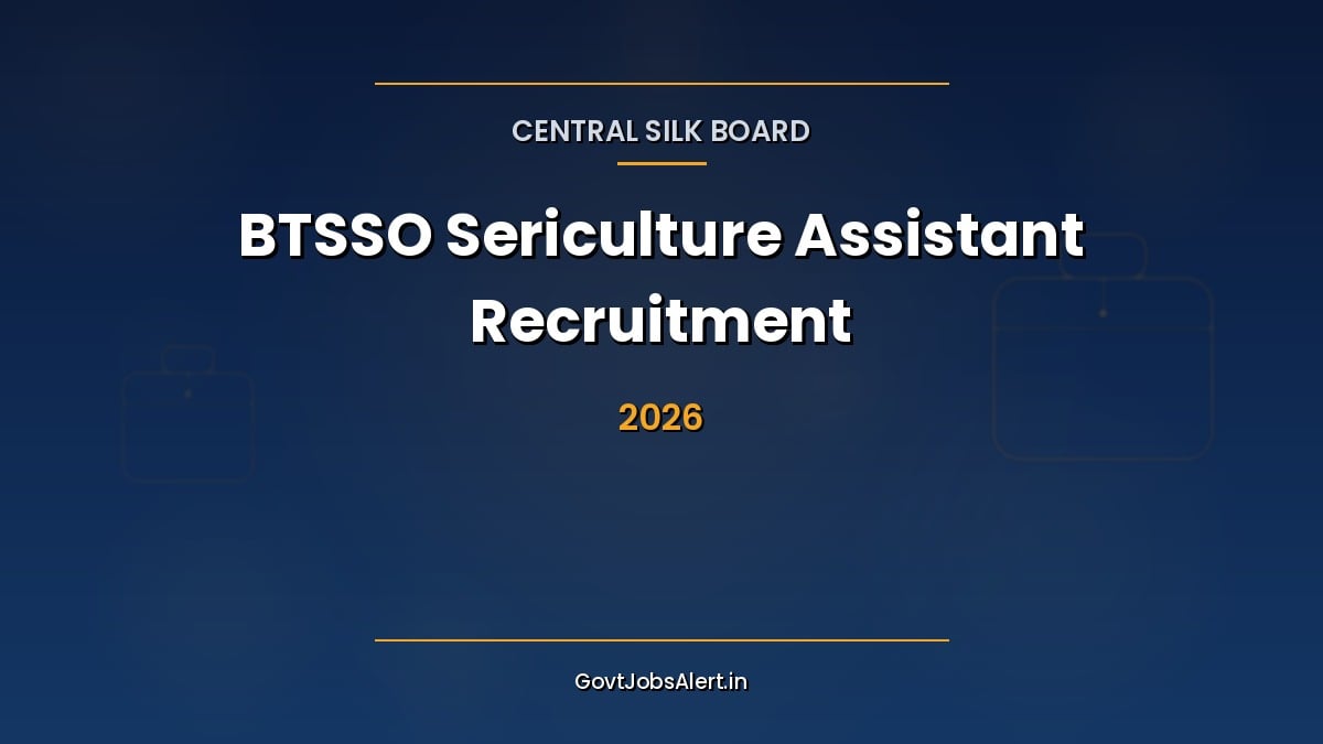 Central Silk Board BTSSO Bilaspur Sericulture Assistant Recruitment 2026 notification for 15 contract posts