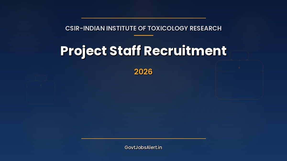 CSIR IITR Project Staff Recruitment 2026 notification for 31 Project Associate, Project Scientist and other posts at CSIR-IITR Lucknow