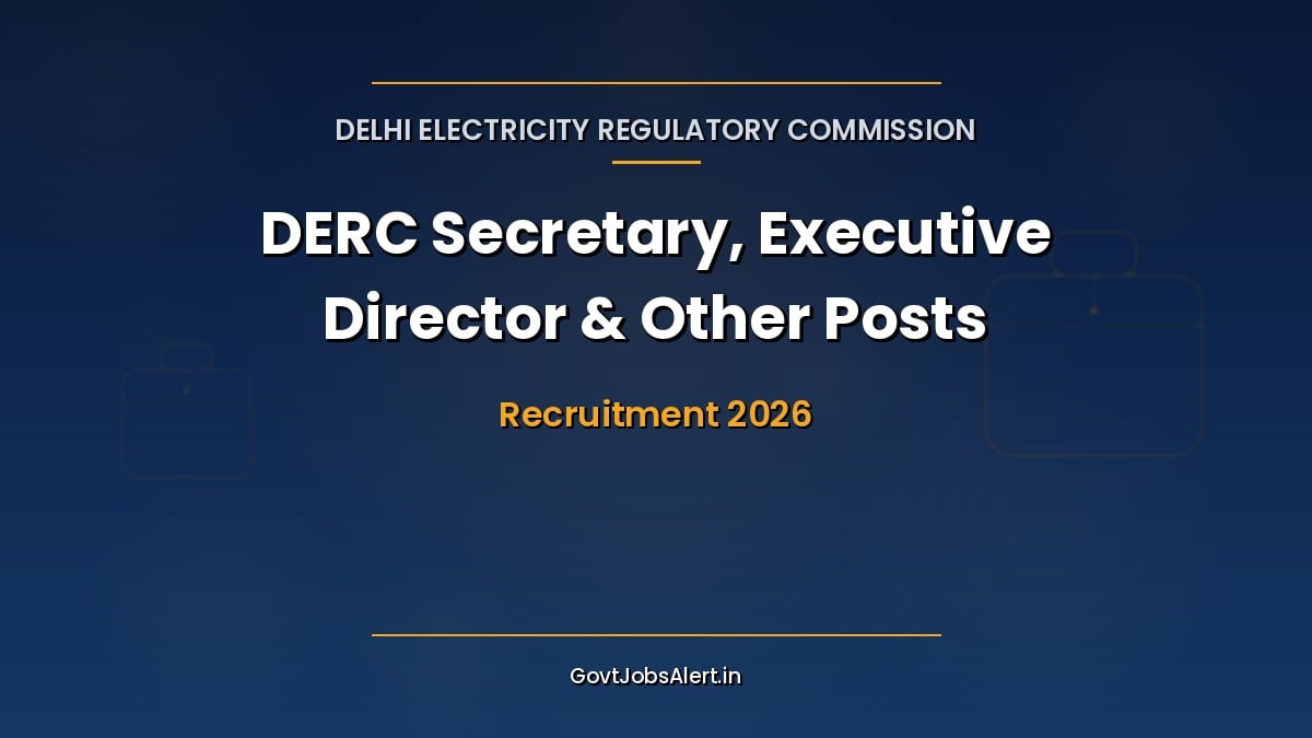 DERC Recruitment 2026 notice for 18 Secretary, Executive Director, Deputy Director and other deputation posts at Delhi Electricity Regulatory Commission