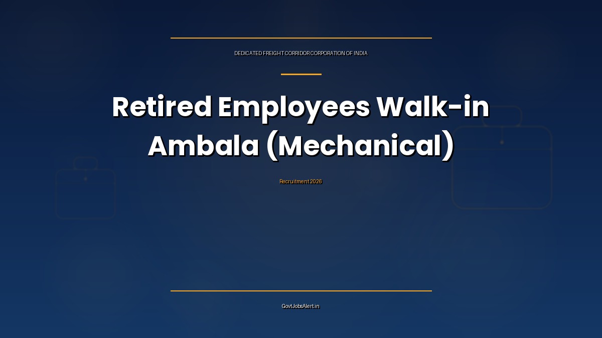 DFCCIL Recruitment 2026 walk-in interview for retired railway employees at Ambala, E0-E1 and N5-N7 posts
