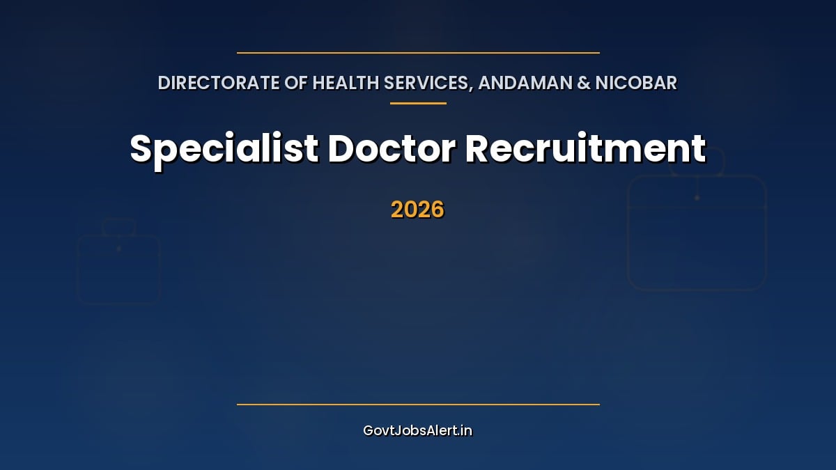 DHS Andaman & Nicobar Specialist Recruitment 2026 notification for 22 Medical Specialist, Surgical Specialist, Gynaecologist and other doctor posts