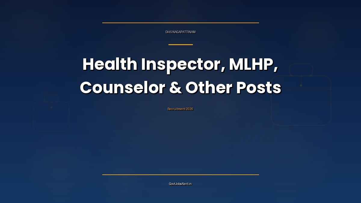 DHS Nagapattinam Recruitment 2026 for 44 Health Inspector Grade II, MLHP, Counselor and other contract health posts in Tamil Nadu
