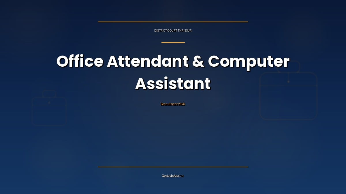 District Court Thrissur Recruitment 2026 notice for 14 Office Attendant and Computer Assistant contract posts in Fast Track Special Courts for retired employees