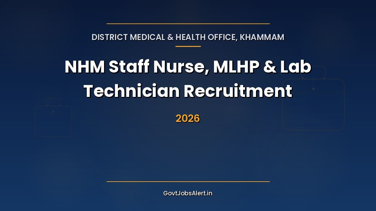DMHO Khammam Recruitment 2026 for 99 NHM posts including MLHP, Staff Nurse and Lab Technician in Telangana