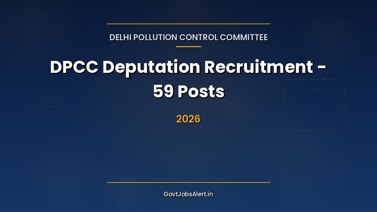 DPCC Recruitment 2026 notification for 59 Environmental Engineer, Assistant Environmental Engineer and other deputation posts in Delhi