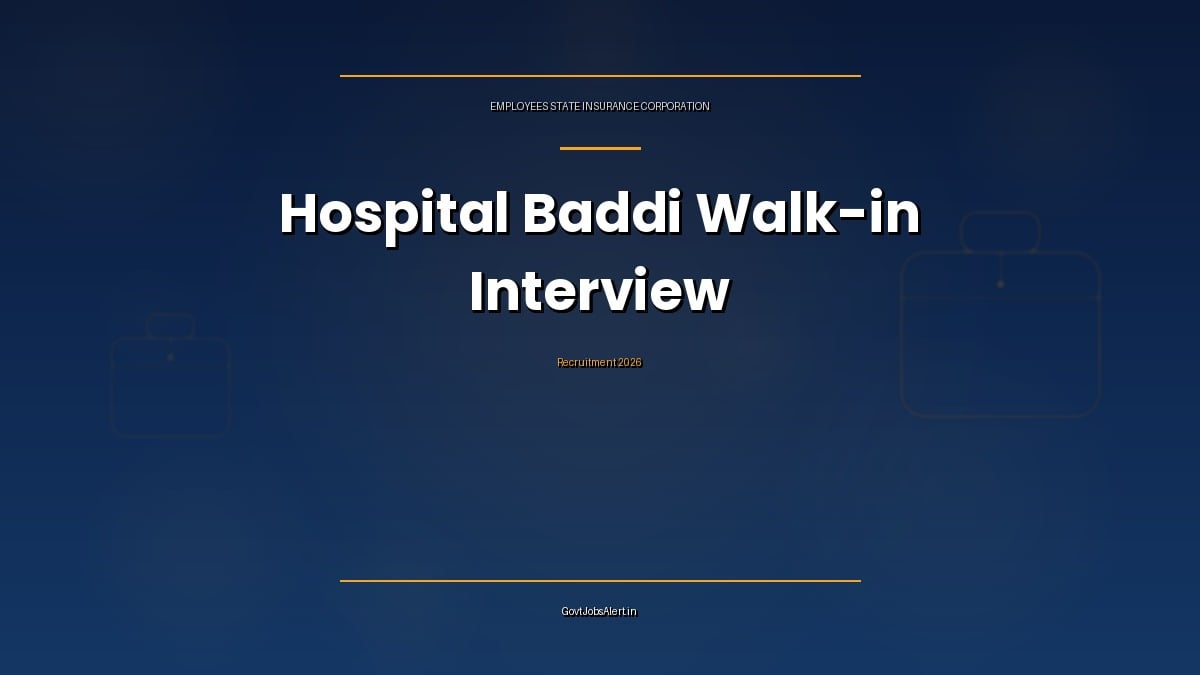 ESIC Hospital Baddi recruitment 2026 walk-in interview for Senior Resident, Specialist and Super Specialist posts