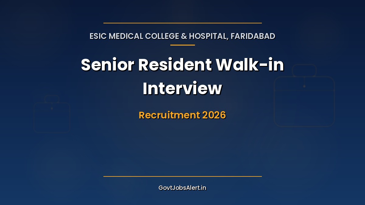 ESIC Faridabad Senior Resident Recruitment 2026 walk-in interview for 43 ICU, NICU and PICU posts on 9 October 2026